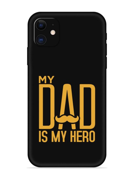 My Dad Is My Hero Embossed Soft Silicone Case for Apple Iphone 11 Edge Zapvi