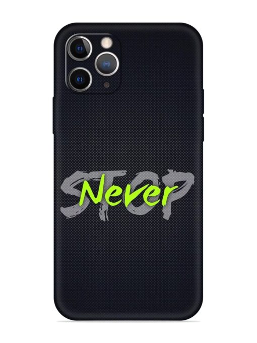 Never Stop Embossed Soft Silicone Case for Apple Iphone 11 Pro Edge Zapvi