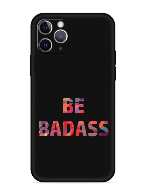 Be Badass Embossed Soft Silicone Case for Apple Iphone 11 Pro Edge Zapvi