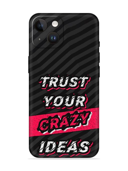 Trust Your Crazy Ideas Embossed Soft Silicone Case for Apple Iphone 14 Edge Zapvi