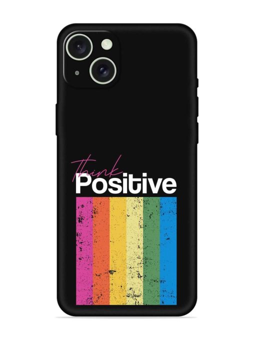 Think Positive Typography Embossed Soft Silicone Case for Apple Iphone 15 Plus Edge Zapvi