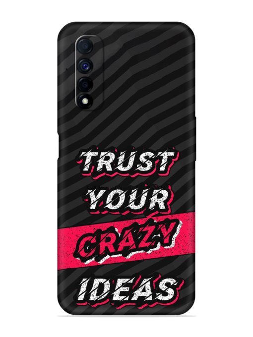 Trust Your Crazy Ideas Embossed Soft Silicone Case for Realme Narzo 30 (4G) Edge Zapvi