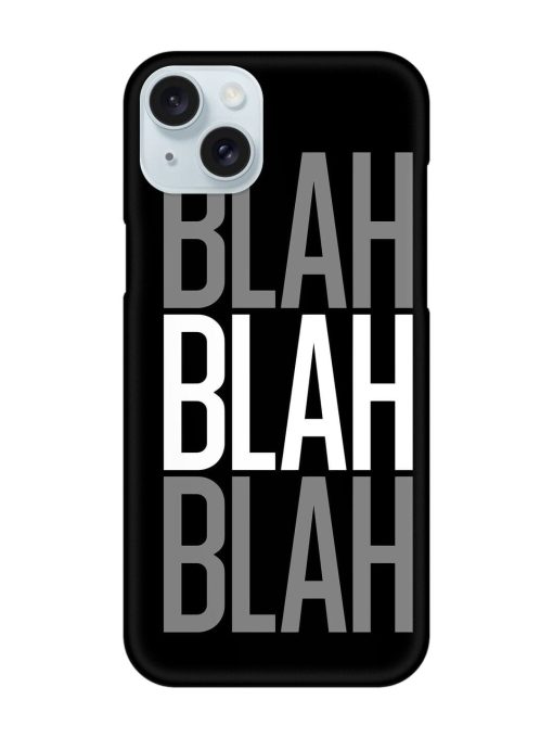 Blah Blah Blah Wallpaper Snap Case for Apple Iphone 15 Plus Edge Zapvi