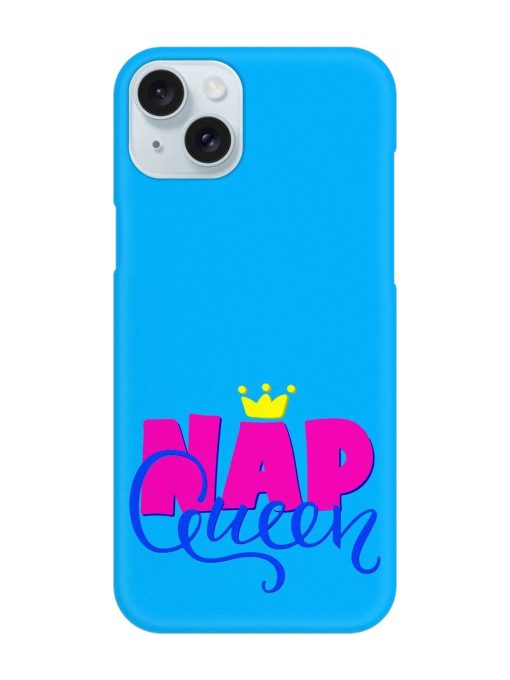 Nap Queen Quote Snap Case for Apple Iphone 15 Plus Edge Zapvi