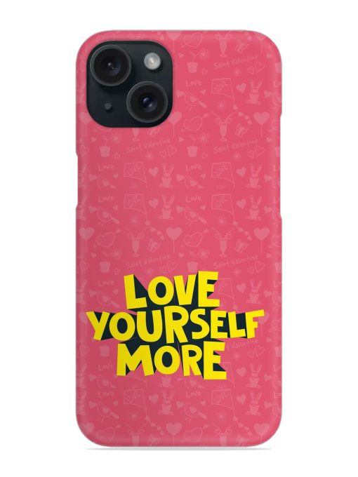 Love Yourself More Snap Case Edge Zapvi